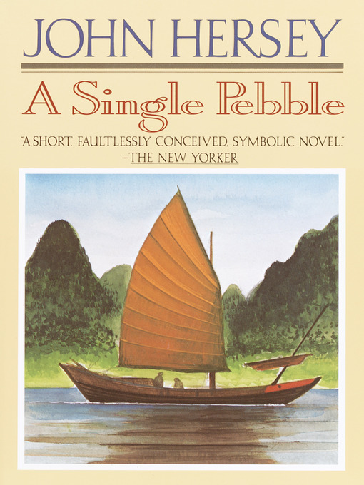 Title details for A Single Pebble by John Hersey - Available